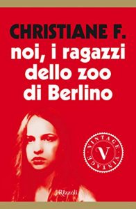 Descargar Noi, i ragazzi dello zoo di Berlino (VINTAGE) pdf, epub, ebook