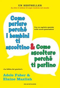Descargar Come parlare perché i bambini ti ascoltino e come ascoltare perchè ti parlino (Italian Edition) pdf, epub, ebook