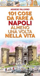 Descargar 101 cose da fare a Napoli almeno una volta nella vita (eNewton Manuali e Guide) (Italian Edition) pdf, epub, ebook