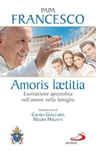 Descargar Amoris laetitia. Esortazione apostolica sull’amore nella famiglia. Introduzione di Chiara Giaccardi e Mauro Magatti pdf, epub, ebook