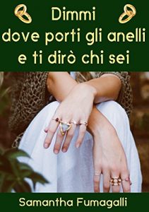Descargar Dimmi dove porti gli anelli e ti dirò che sei pdf, epub, ebook