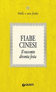 Descargar Fiabe cinesi: Il racconto diventa festa (Mille e una fiaba Vol. 2) (Italian Edition) pdf, epub, ebook