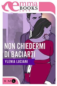Descargar Non chiedermi di baciarti pdf, epub, ebook