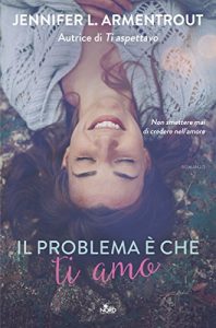 Descargar Il problema è che ti amo pdf, epub, ebook