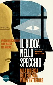 Descargar Il Budda nello specchio: Alla ricerca dell’energia vitale interiore pdf, epub, ebook