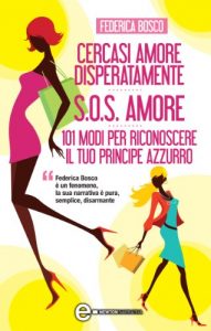 Descargar Cercasi amore disperatamente – S.O.S. amore – 101 modi per riconoscere il tuo principe azzurro (eNewton Narrativa) (Italian Edition) pdf, epub, ebook