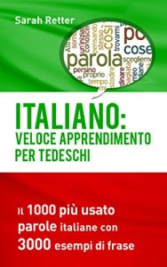 Descargar ITALIANO: VELOCE APPRENDIMENTO PER TEDESCHI: Il 1000 più usato parole italiane con 3.000 esempi di frase (Italian Edition) pdf, epub, ebook