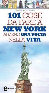 Descargar 101 cose da fare a New York almeno una volta nella vita (eNewton Manuali e guide) (Italian Edition) pdf, epub, ebook