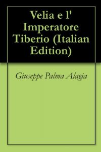 Descargar Velia e l’Imperatore Tiberio (Italian Edition) pdf, epub, ebook