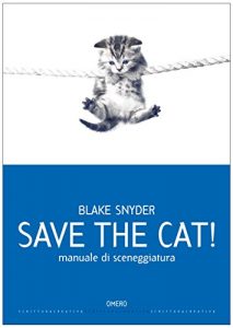 Descargar Save the cat! [edizione italiana]: Manuale di sceneggiatura (Scrittura creativa Vol. 9) (Italian Edition) pdf, epub, ebook