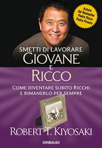 Descargar Smetti di lavorare giovane e ricco: Come diventare subito ricchi e rimanerlo per sempre (Italian Edition) pdf, epub, ebook