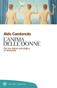 Descargar L’anima delle donne: Per una lettura psicologica al femminile (Tascabili. Saggi Vol. 279) (Italian Edition) pdf, epub, ebook