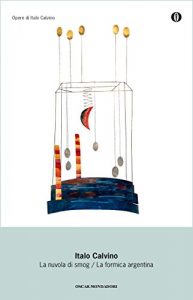 Descargar La nuvola di smog – La formica argentina (Oscar opere di Italo Calvino Vol. 26) (Italian Edition) pdf, epub, ebook