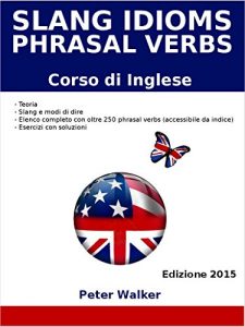 Descargar Slang Idioms and Phrasal Verbs (Corso di Inglese) (Italian Edition) pdf, epub, ebook