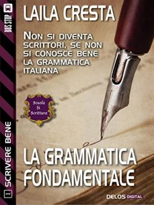Descargar La grammatica fondamentale: Scrivere bene 1 (Scuola di scrittura Scrivere bene) pdf, epub, ebook