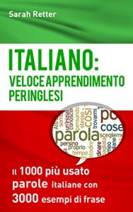 Descargar ITALIANO: VELOCE APPRENDIMENTO PER INGLESI: Il 1000 più usato parole italiane con 3.000 esempi di frase (Italian Edition) pdf, epub, ebook