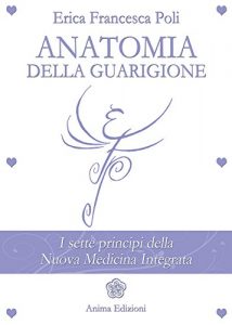 Descargar Anatomia della Guarigione: I sette principi della Nuova Medicina Integrata pdf, epub, ebook