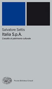 Descargar Italia S.p.A.: L’assalto al patrimonio culturale (Piccola biblioteca Einaudi. Nuova serie Vol. 347) (Italian Edition) pdf, epub, ebook