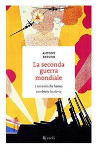 Descargar La seconda guerra mondiale: I sei anni che hanno cambiato la storia (I sestanti) pdf, epub, ebook