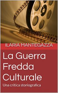 Descargar La Guerra Fredda Culturale: Una critica storiografica (Italian Edition) pdf, epub, ebook