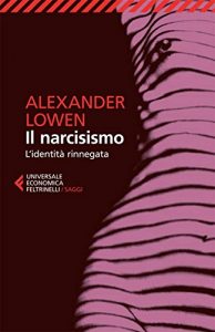Descargar Il narcisismo: L’identità rinnegata (Universale economica. Saggi) pdf, epub, ebook