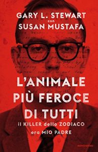 Descargar L’animale più feroce di tutti: Il killer dello zodiaco era mio padre (Italian Edition) pdf, epub, ebook