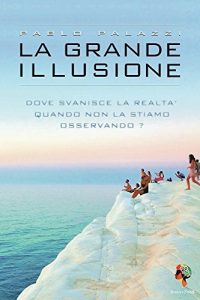 Descargar La grande illusione: La particella della coscienza e i livelli di realtà (Italian Edition) pdf, epub, ebook