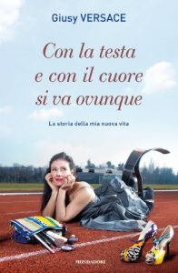 Descargar Con la testa e con il cuore si va ovunque: Storia della mia nuova vita (Ingrandimenti) (Italian Edition) pdf, epub, ebook