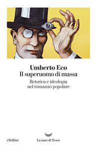Descargar Il superuomo di massa: Retorica e ideologia nel romanzo popolare pdf, epub, ebook