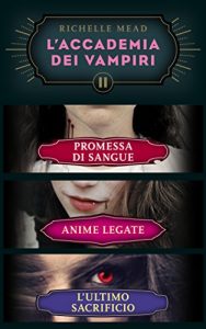 Descargar L’Accademia dei Vampiri II: Promessa di sangue/Anime legate/L’ultimo sacrificio pdf, epub, ebook
