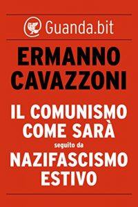 Descargar Il comunismo come sarà seguito da Nazifascismo estivo pdf, epub, ebook