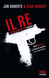 Descargar Il re: La vera storia dietro Scarface (True) (Italian Edition) pdf, epub, ebook