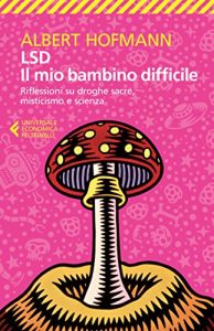 Descargar LSD. Il mio bambino difficile: Riflessioni su droghe sacre, misticismo e scienza pdf, epub, ebook