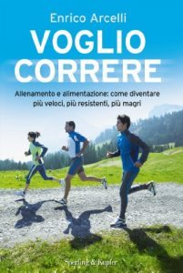 Descargar Voglio correre: Allenamento e alimentazione: come diventare più veloci, più resistenti, più magri (Italian Edition) pdf, epub, ebook