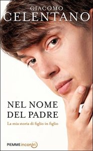Descargar Nel nome del padre: La mia storia di figlio in figlio (Italian Edition) pdf, epub, ebook
