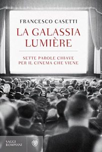 Descargar La galassia Lumière: Sette parole chiave per il cinema che viene (Saggi Bompiani) (Italian Edition) pdf, epub, ebook