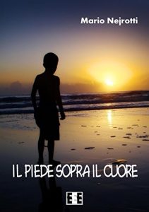 Descargar Il piede sopra il cuore (Grande e piccola storia) pdf, epub, ebook