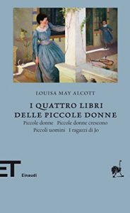 Descargar I quattro libri delle Piccole donne (Einaudi): Piccole donne. Piccole donne crescono. Piccoli uomini. I ragazzi di Jo (Einaudi tascabili. Biblioteca Vol. 25) (Italian Edition) pdf, epub, ebook