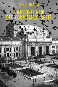 Descargar I racconti neri del Commissario Berté: Le indagini del commissario Berté pdf, epub, ebook