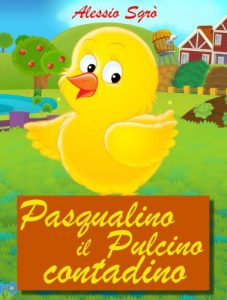 Descargar Pasqualino il pulcino contadino (Favola illustrata Vol. 3) (Italian Edition) pdf, epub, ebook