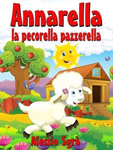 Descargar Annarella la pecorella pazzerella (Favola illustrata Vol. 8) (Italian Edition) pdf, epub, ebook