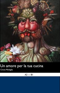 Descargar Italian Easy Reader: Amore per la tua Cucina (Italian Edition) pdf, epub, ebook