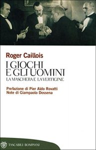 Descargar I giochi e gli uomini: La maschera e la vertigine (Tascabili. Saggi Vol. 50) (Italian Edition) pdf, epub, ebook