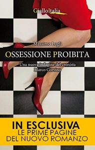 Descargar Ossessione proibita (Crimini imperfetti. Le indagini di Marco Corvino Vol. 5) (Italian Edition) pdf, epub, ebook