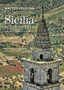 Descargar Sicilia sconosciuta: Itinerari insoliti e curiosi pdf, epub, ebook