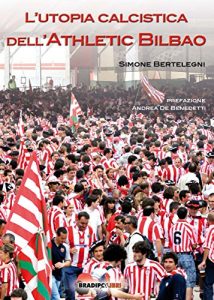 Descargar L’utopia calcistica dell’Athletic Bilbao (Italian Edition) pdf, epub, ebook