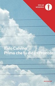 Descargar Prima che tu dica «Pronto» (Oscar opere di Italo Calvino Vol. 25) (Italian Edition) pdf, epub, ebook