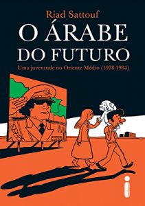 Descargar O árabe do futuro: Uma juventude no Oriente Médio (1978 – 1984) (Portuguese Edition) pdf, epub, ebook
