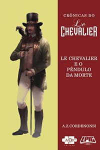 Descargar Le Chevalier e o Pêndulo da Morte (Crônicas do Le Chevalier) pdf, epub, ebook