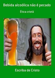 Descargar Bebida Alcoólica Não é Pecado (Portuguese Edition) pdf, epub, ebook